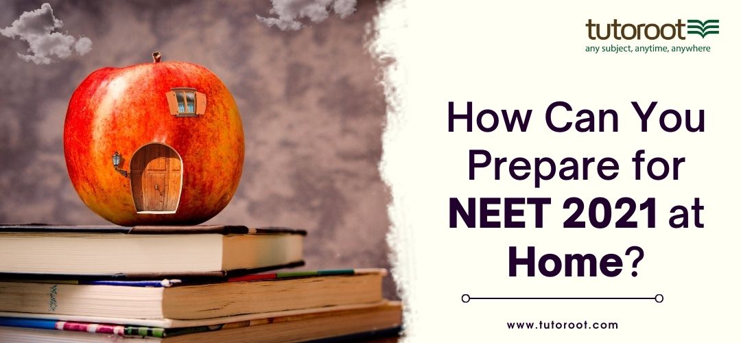 How_can_you_prepare_for_NEET_2021_at_home.