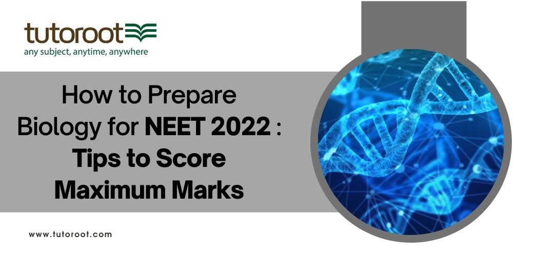 How_to_prepare_Biology_for_NEET_2022_Tips_to_score_maximum_marks.