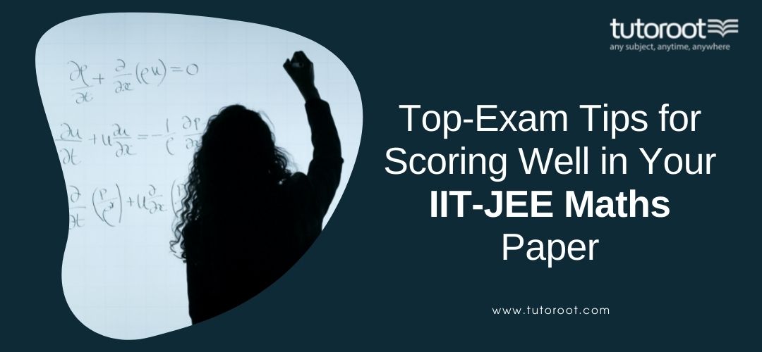 Top_Exam_tips_for_scoring_well_in_your_IIT_JEE_Maths_paper.