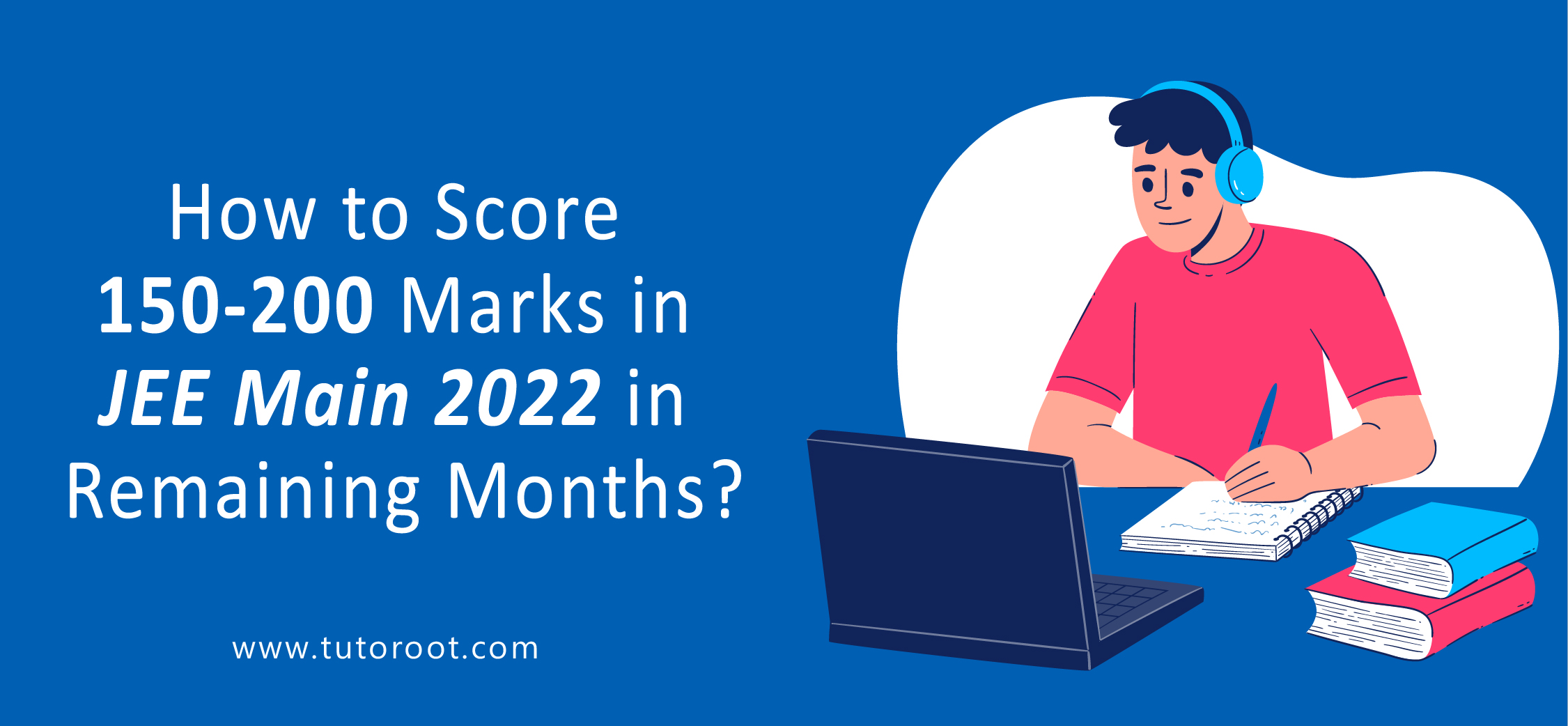 How_to_Score_150_200_Marks_in_JEE_Main_2022_in_Remaining_Months