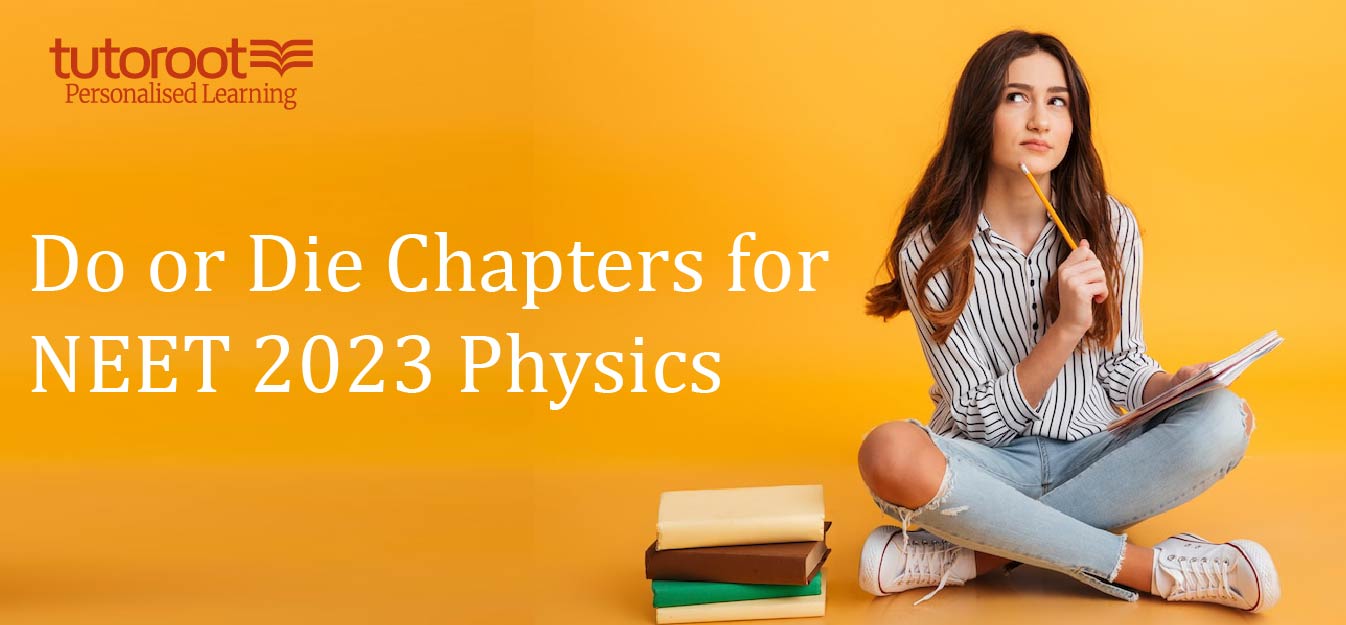 Do or Die Chapters for NEET 2024 Physics Tutoroot