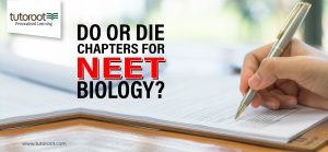 Do or Die Chapters for NEET Biology?