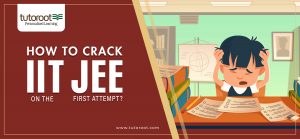 How to Crack IIT JEE in the First Attempt?