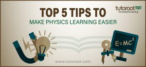 Top 5 Tips to Make Physics Learning Easier