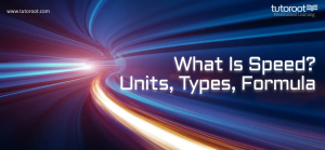 What is Speed? - Units, Types, Formula