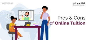 Pros and Cons of Online Home Tuition
