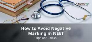 How to Avoid Negative Marking in NEET - Tips and Tricks