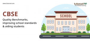 CBSE Quality Benchmarks, improving school standards & aiding students