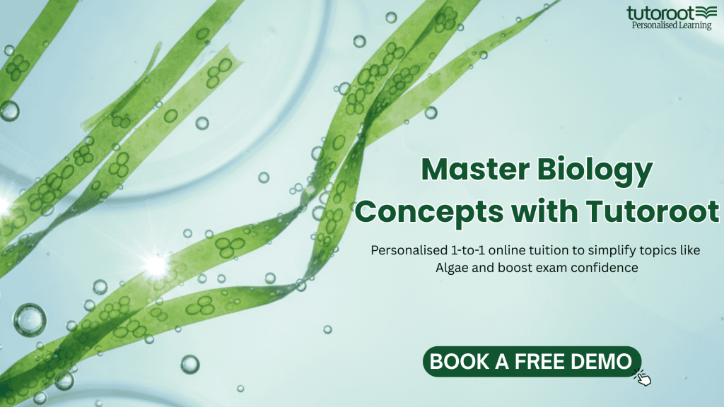 Master Biology concepts with Tutoroot — personalised 1-to-1 online tuition to simplify topics like algae and boost exam confidence