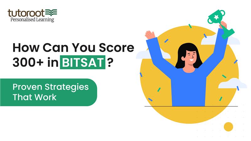 how to score 300 in BITSAT