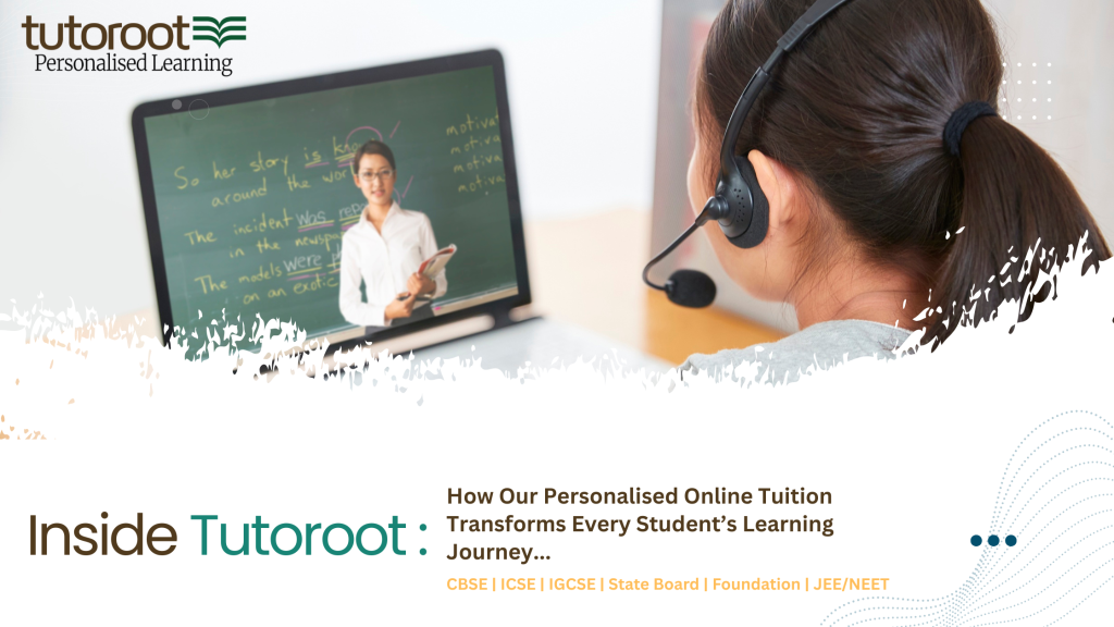 Inside Tutoroot How We Personalise Every Student’s Learning Journey