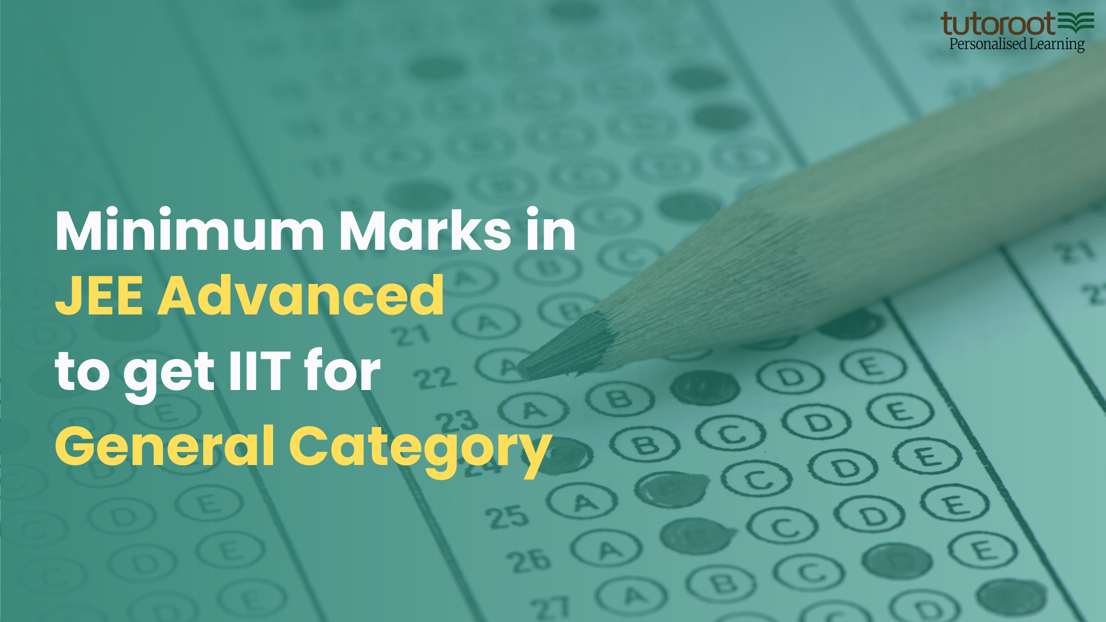 What Is the Minimum Marks in JEE Advanced to Get IIT for General?