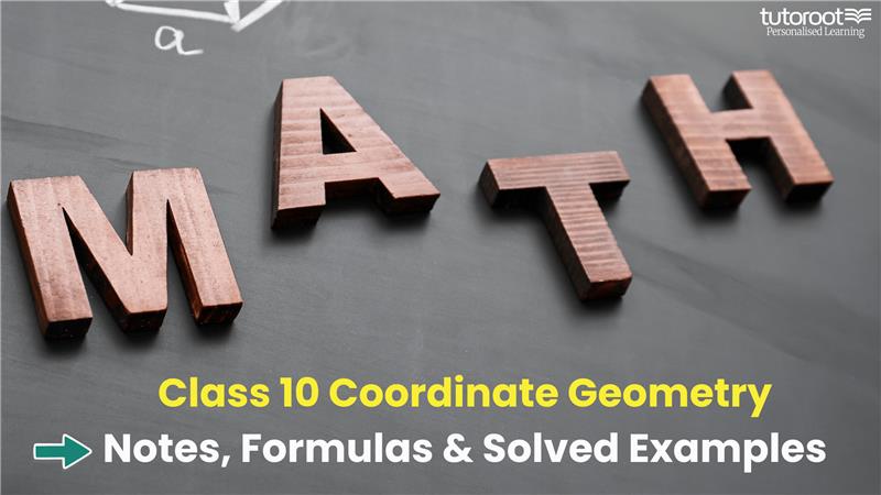 Class 10 Coordinate Geometry - Notes, Formulas & Solved Examples