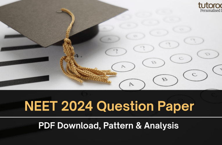 NEET 2024 Question Paper – PDF Download, Pattern & Analysis 