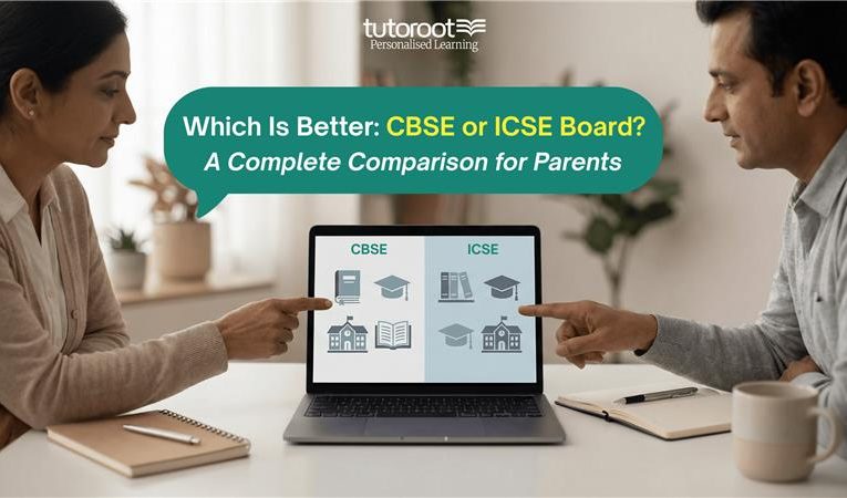 Which Is Better: CBSE or ICSE Board? A Clear Comparison for Parents 