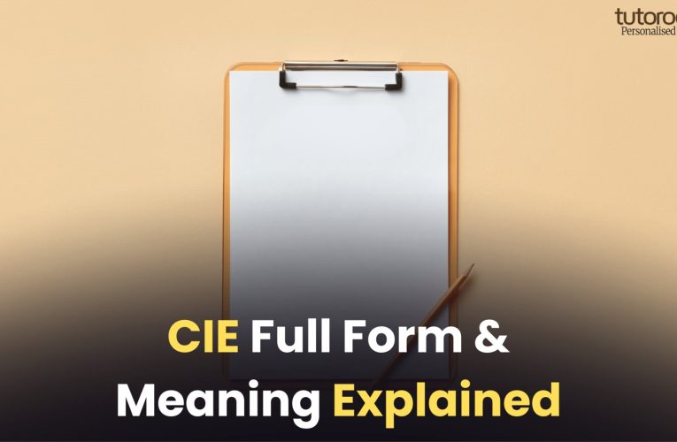 CIE Full Form & Meaning Explained (Cambridge Education System)