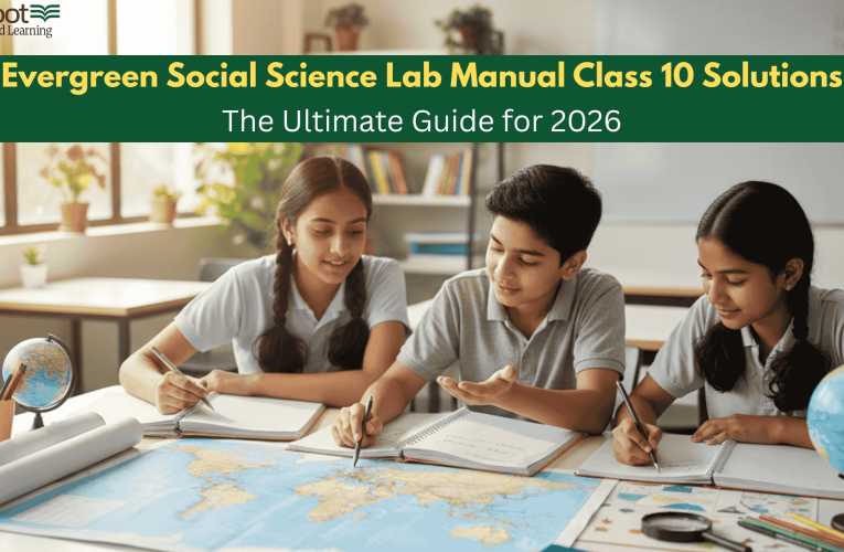 Evergreen Social Science Lab Manual Class 10 Solutions: The Ultimate Guide for 2026