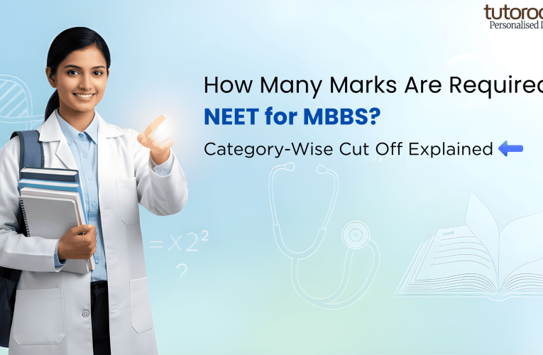 How Many Marks Are Required in NEET for MBBS? Category-Wise Cut Off Explained