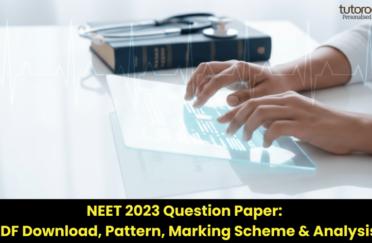NEET 2023 Question Paper: PDF Download, Pattern, Marking Scheme & Analysis