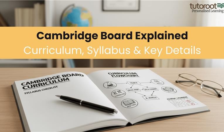 Cambridge Board Explained: Curriculum, Syllabus & Key Details