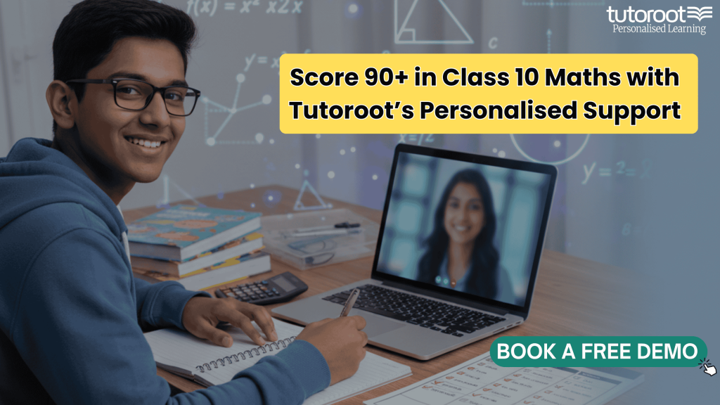 Score 90+ in Class 10 Maths with Tutoroot personalised online tuition — book a free demo