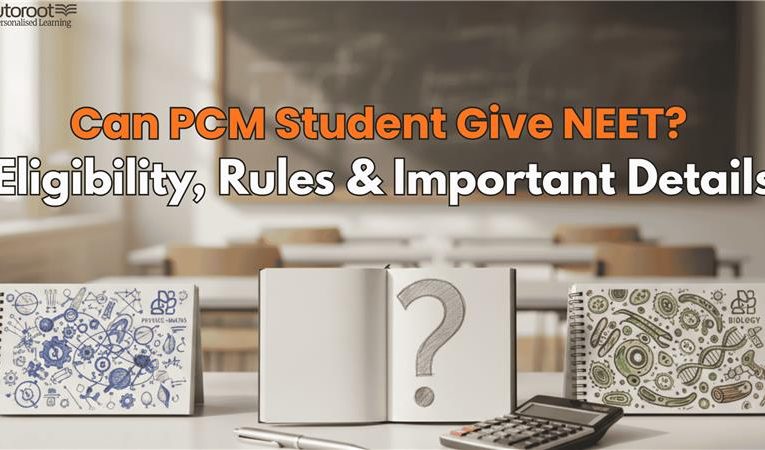 Can PCM Student Give NEET? Eligibility, Rules & Important Details