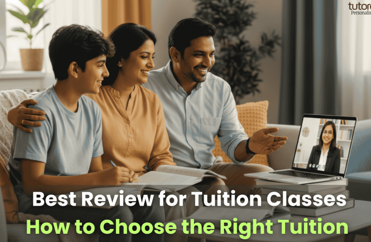 Best Review for Tuition Classes – How to Choose the Right Tuition