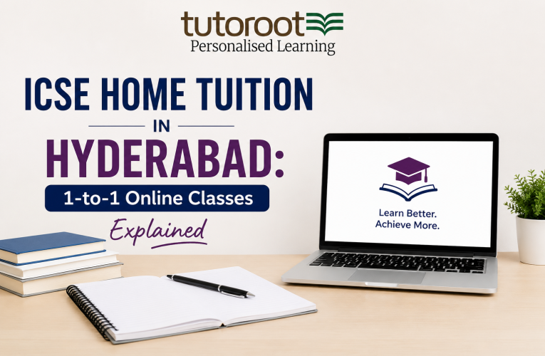 ICSE Home Tuition in Hyderabad: 1-to-1 Online Classes Explained